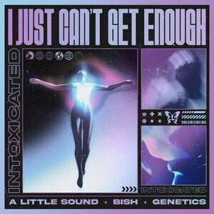 A Little Sound / Bish / Genetics - I Just Can't Get Enough