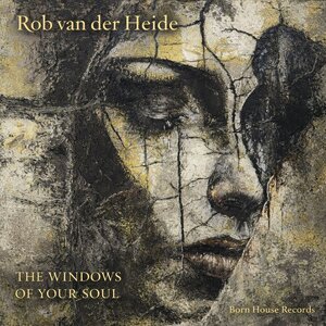 Rob Van Der Heide - The Windows Of Your Soul