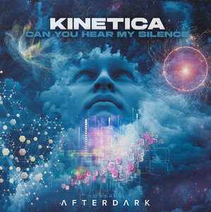 Kinetica - Can Your Hear My Silence