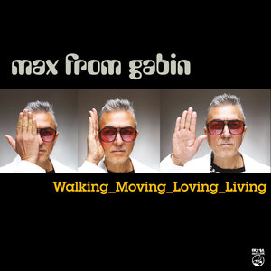 Max from Gabin - Walking, Moving, Loving, Living
