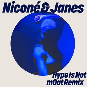 Nicone / Janes - Hype Is Not (mOat Remix)