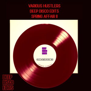 Deep Disco Edits / Philly Vanilli / We Mean Disco!! / Disco Bongo - Deep Disco Edits Spring Affair Vol 2