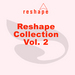 Reshape Collection Volume 2