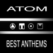 Atom - Best Anthems