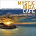 Mystic Ibiza Cafe (Moments Del Mare)