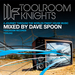 Toolroom Knights Mixed By Dave Spoon (unmixed tracks)