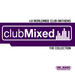 Club Mixed The Collection - 48 Worldwide Club Anthems