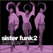 Sister Funk 2: The Sound Of The Unknown Soul Sisters