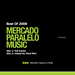 Mercado Paralelo Music - Best Of 2008