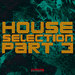 House Selection: Vol 3