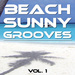 Beach Sunny Grooves: Vol 1