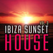 Ibiza Sunset House: Vol 3 (unmixed tracks)