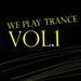 We Play Trance Vol 01