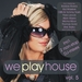 We Play House: Vol 5 (incl 2 non-stop DJ-mixes)