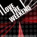 I Love The Weekend (unmixed tracks)