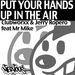 Put Your Hands Up In The Air (Remixes)