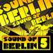 Sound Of Berlin 5: The Finest Club Sounds Selection Of House Electro Minimal & Techno (unmixed tracks)