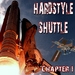 Hardstyle Shuttle: Chapter 1