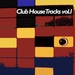 Club House Tracks: Vol 1