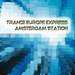 Trance Europe Express: Amsterdam Station