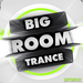 Big Room Trance: Liftoff 1