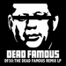 The Dead Famous Remix LP