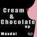 Cream & Chocolate EP