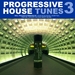 Progressive House Tunes Vol 3