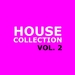 House Collection Vol 2