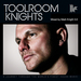 Toolroom Knights Mixed By Mark Knight 3.0(unmixed tracks & continuous DJ mixes)