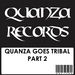 Quanza Goes Tribal: Part 2