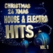 Christmas 24 Xmas House & Electro Hits: Vol 1 (100 Percent Of Banging Winter Pop Hits)