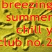 Breezing Summer Chill Y Club No 2