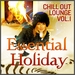 Essential Holiday Chill Out Lounge: Vol 1 (For Ibiza Island Lovers)