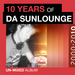 10 Years of Da Sunlounge