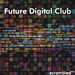 Future Digital Club (unmixed tracks)