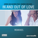 In And Out Of Love (Remixes)
