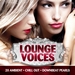 Lounge Voices: Vol 1 (Ambient Chill Out & Downbeat Female Pearls) (unmixed tracks)