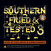Southern Fried & Tested 3 (unmixed version)