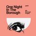 One Night In The Borough: Part Three