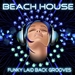 Beach House: Funky Laid Back Grooves (mixed By Love Assassins) (unmixed tracks)