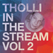 Tholli In The Stream Vol 2 (unmixed tracks)