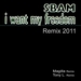 I Want My Freedom (remix 2011)