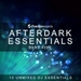 Afterdark Essentials Part Five