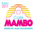 Cafe Mambo Ibiza 2011 (unmixed tracks)