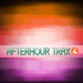 Afterhour Trax #4