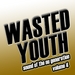 Wasted Youth Vol 4