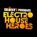 Straight Up! Presents Electro House Heroes