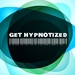 Get Hypnotized (A Unique Collection Of Electronic Music Vol 4)