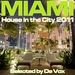 Miami: House In The City 2011 (selected by De Vox)